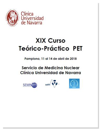 Portada XIX Curso PET - Medicina Nuclear Imagen de la portada del XIX Curso PET organizado por Medicina Nuclear de la Clínica Universidad de Navarra