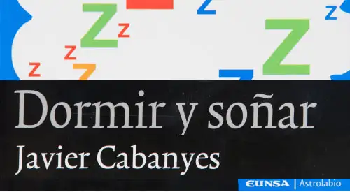 Portada del libro Portada del libro "Dormir y Soñar" escrito por el Dr. Javier Cabanyes, neurólogo de la Clínica Universidad de Navarra.